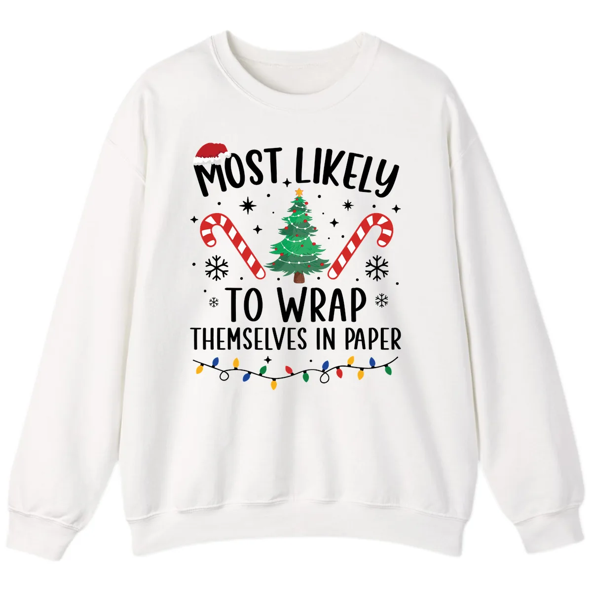 Most Likely To Wrap Themselves In Paper Christmas Sweatshirt in White