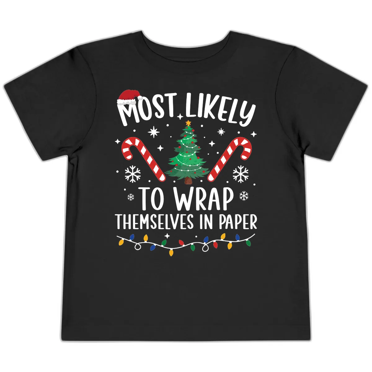 Most Likely To Wrap Themselves In Paper Christmas Toddler T-Shirt in Black