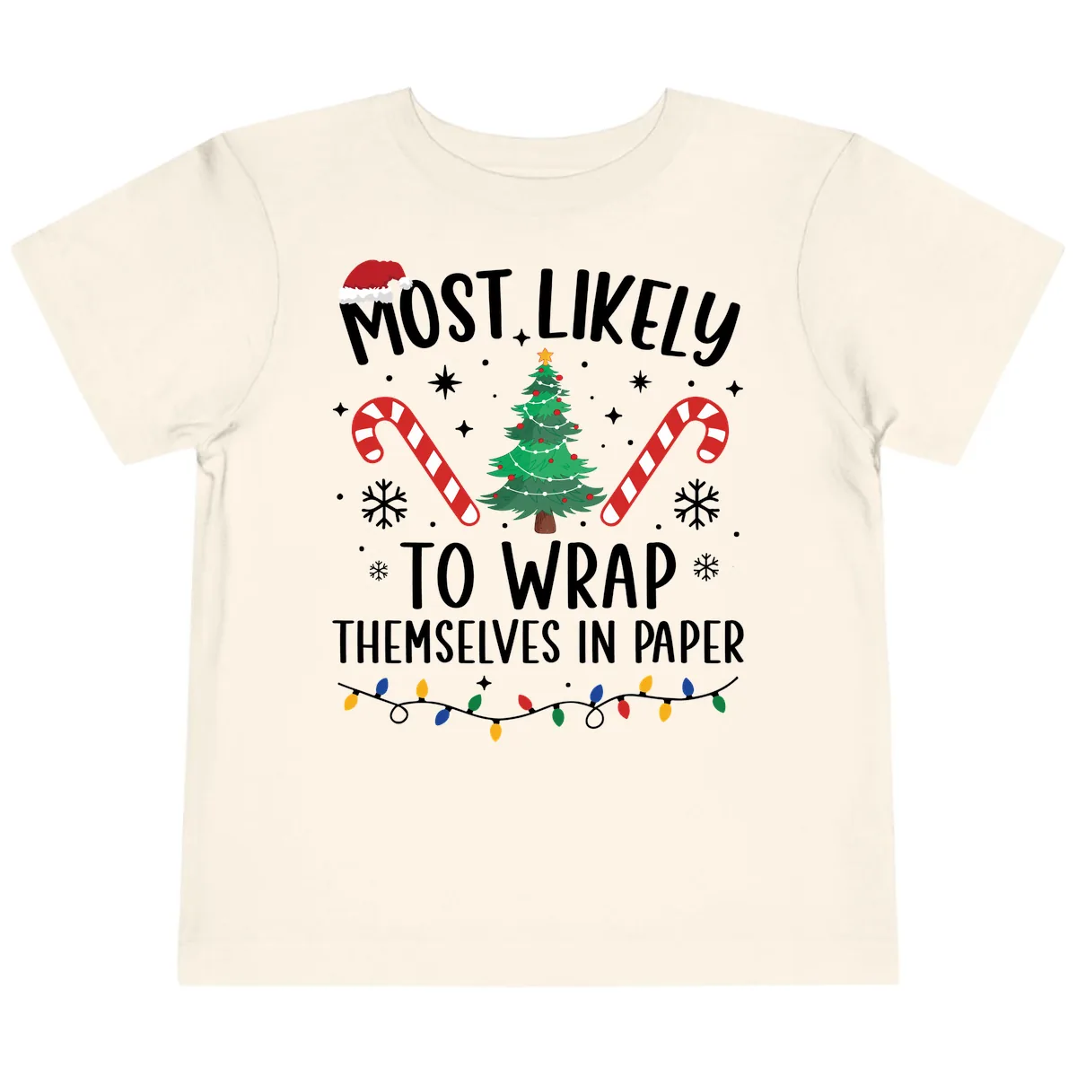 Most Likely To Wrap Themselves In Paper Christmas Toddler T-Shirt in Natural