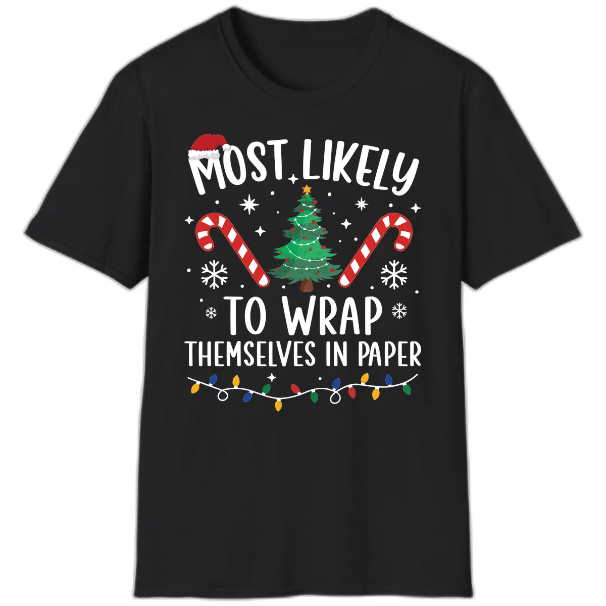 Most Likely To Wrap Themselves In Paper Christmas T-Shirt in Black