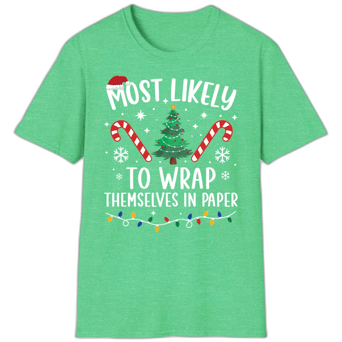 Most Likely To Wrap Themselves In Paper Christmas T-Shirt in Heather Irish Green