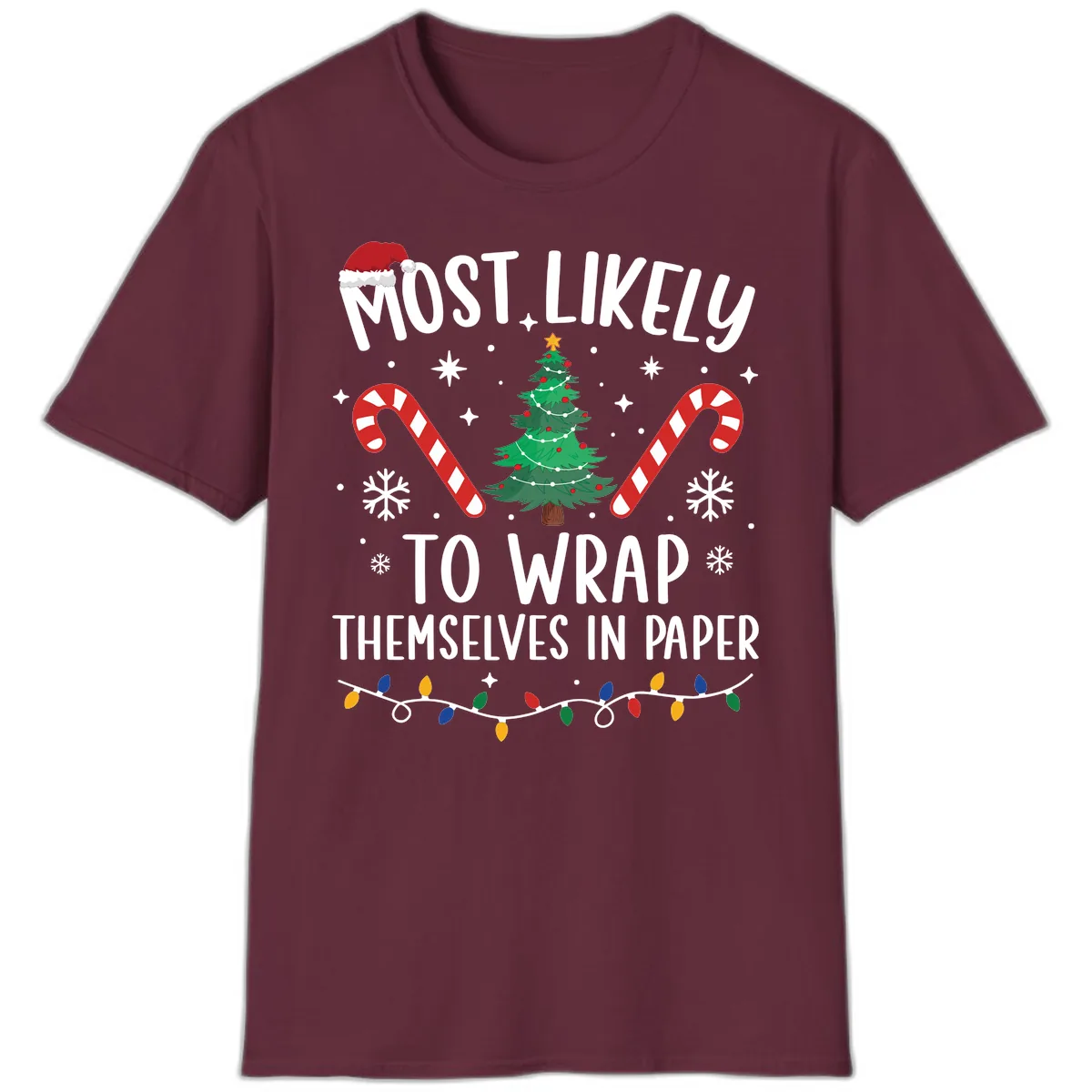 Most Likely To Wrap Themselves In Paper Christmas T-Shirt in Maroon