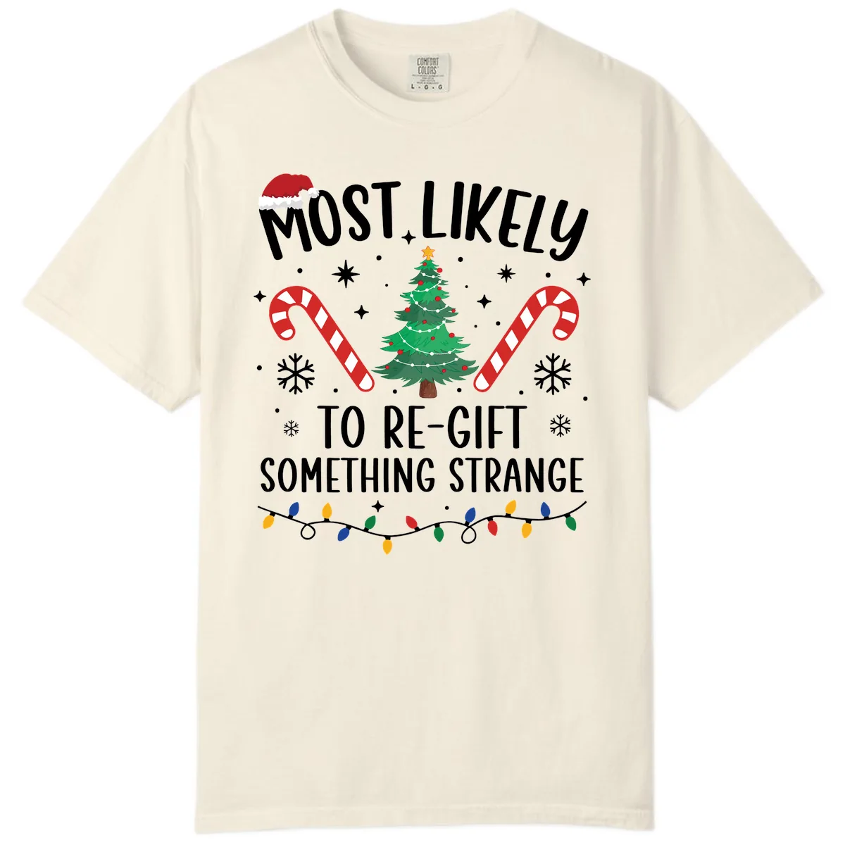 Most Likely To Re-Gift Something Strange Comfort Color in Ivory