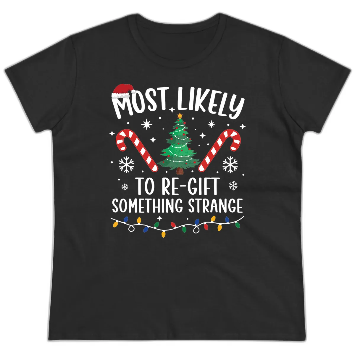 Most Likely To Re-Gift Something Strange Ladies Tee in Black