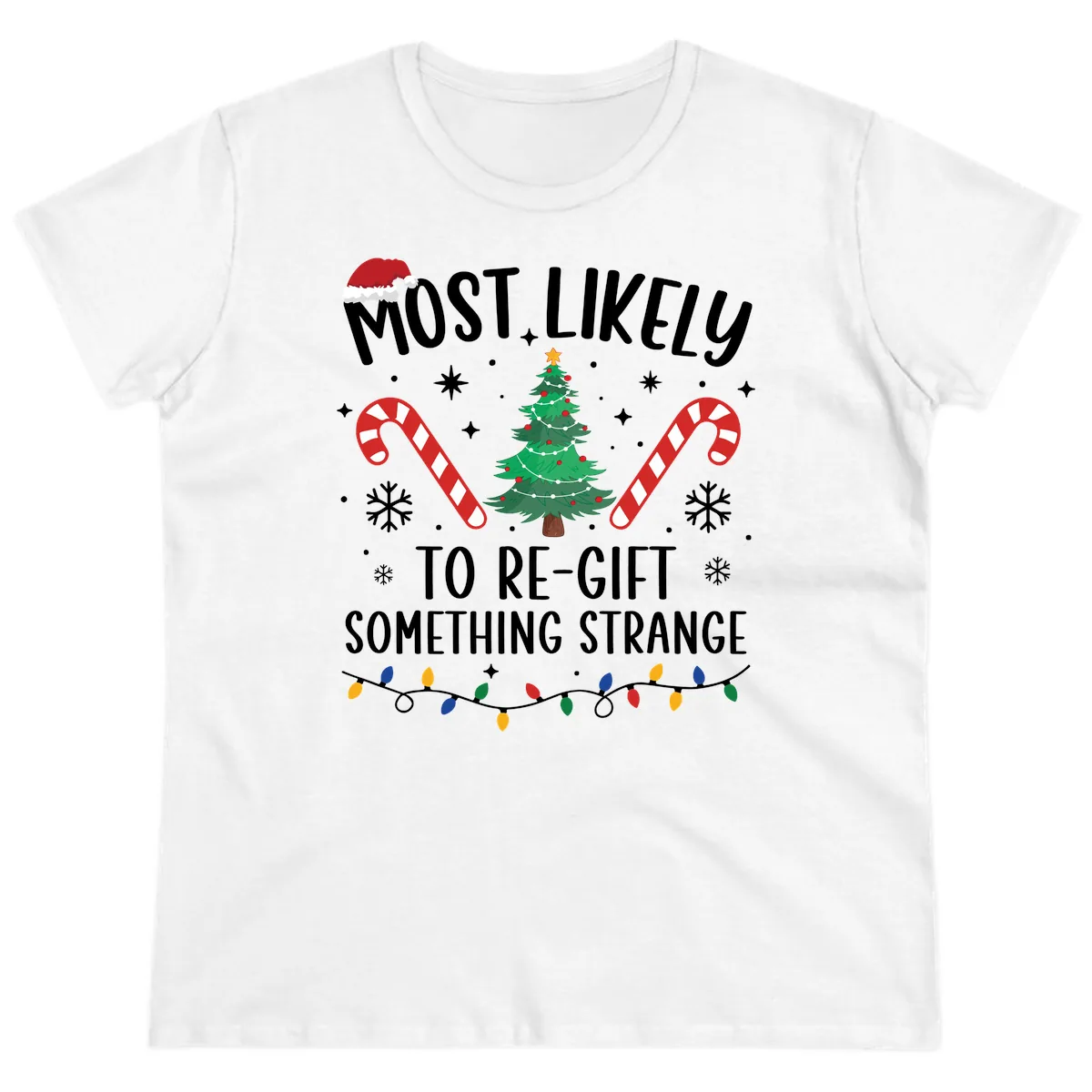 Most Likely To Re-Gift Something Strange Ladies Tee in White