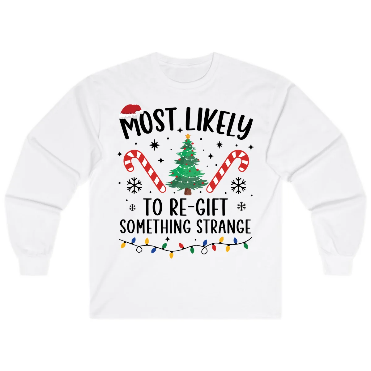 Most Likely To Re-Gift Something Strange Long Sleeve in White