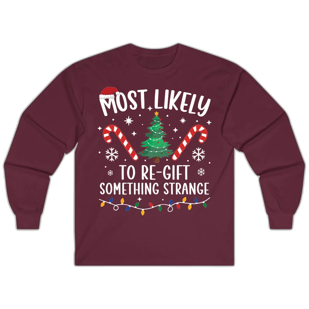 Most Likely To Re-Gift Something Strange Long Sleeve in Maroon