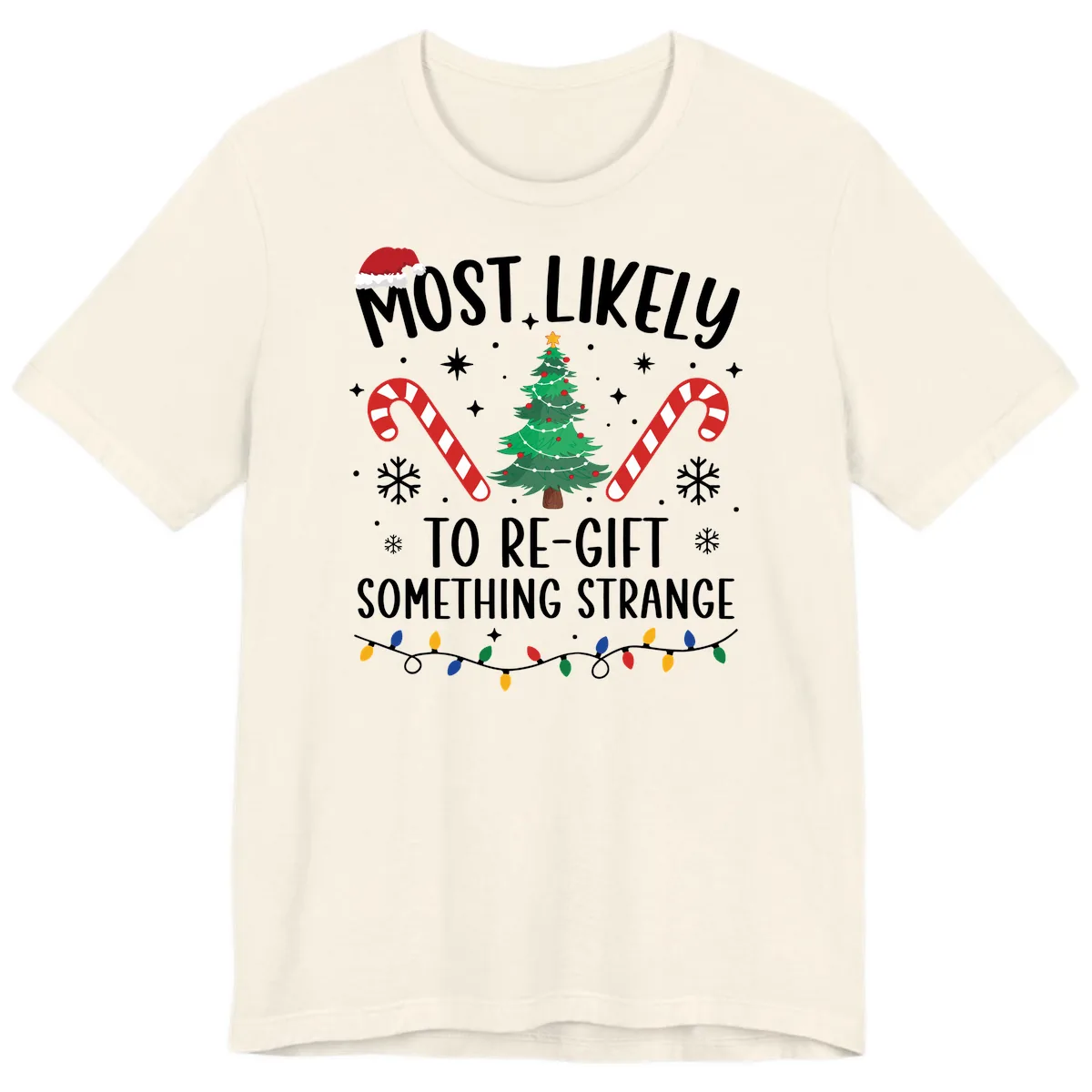 Most Likely To Re-Gift Something Strange Premium T-Shirt in Natural