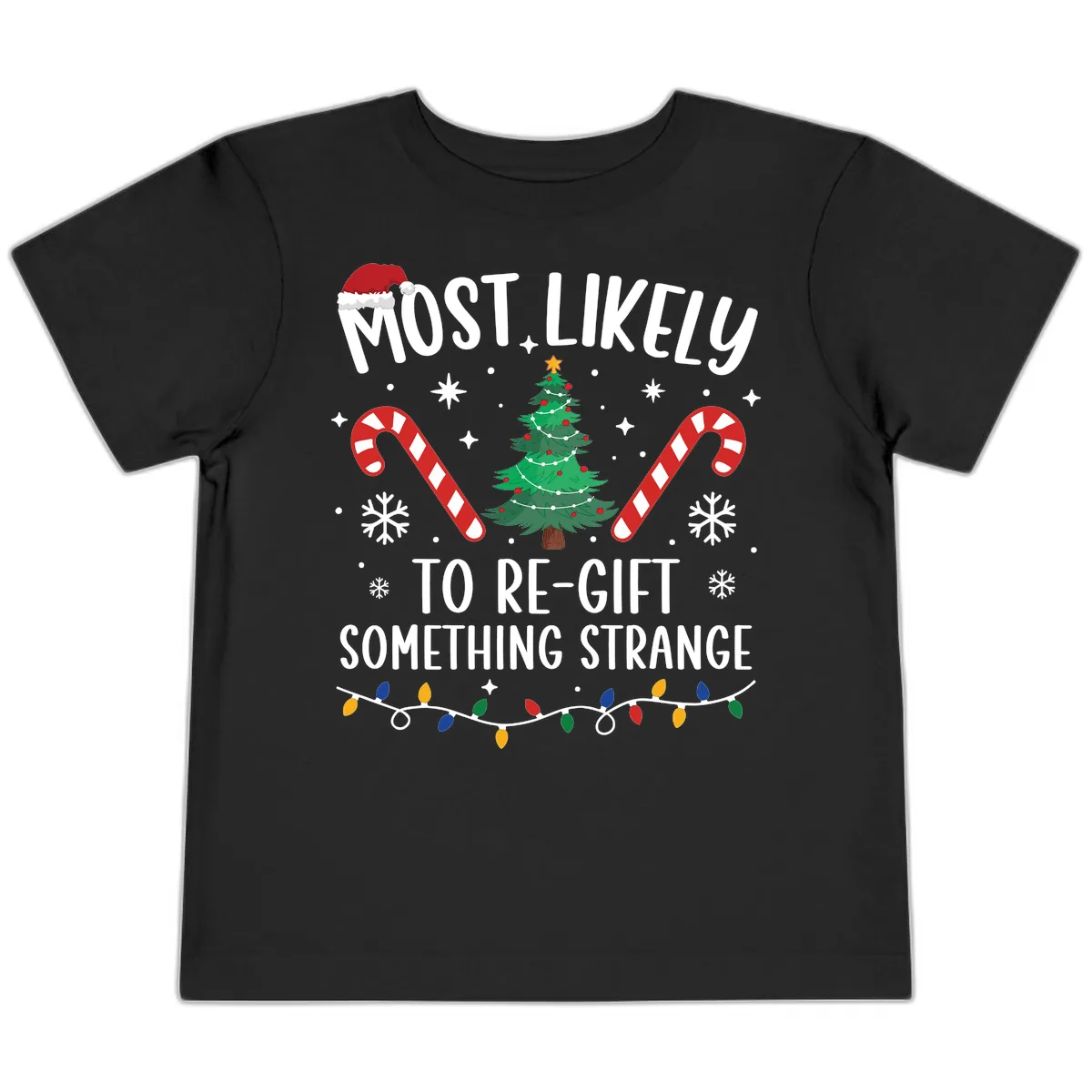 Most Likely To Re-Gift Something Strange Toddler T-Shirt in Black