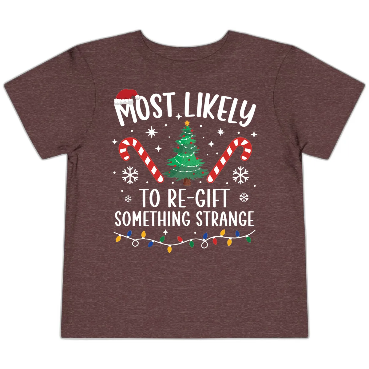 Most Likely To Re-Gift Something Strange Toddler T-Shirt in Heather Maroon