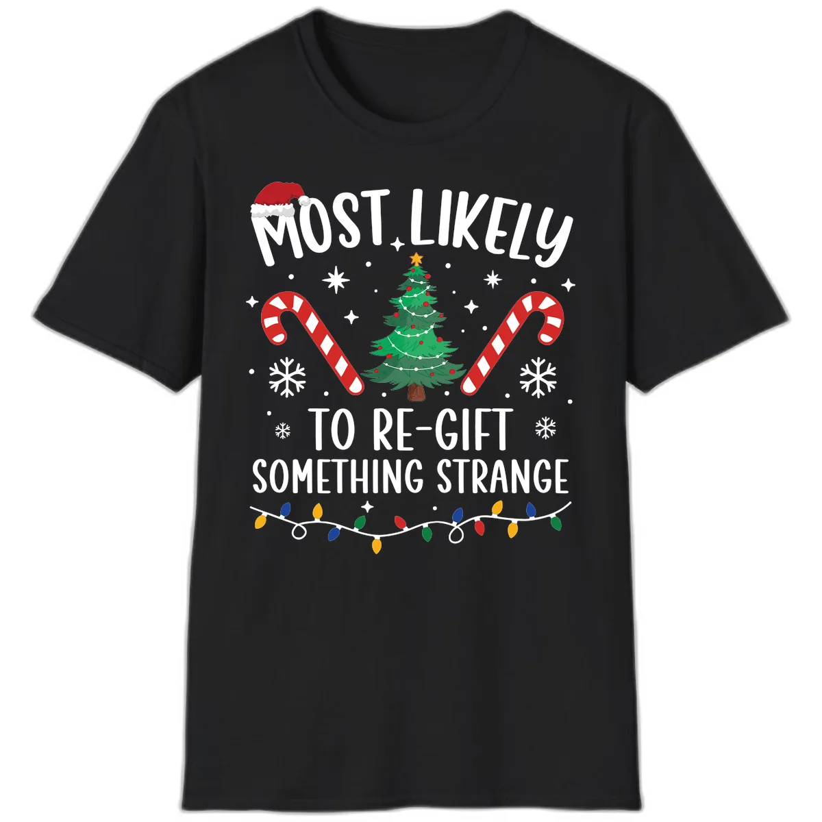Most Likely To Re-Gift Something Strange T-Shirt in Black