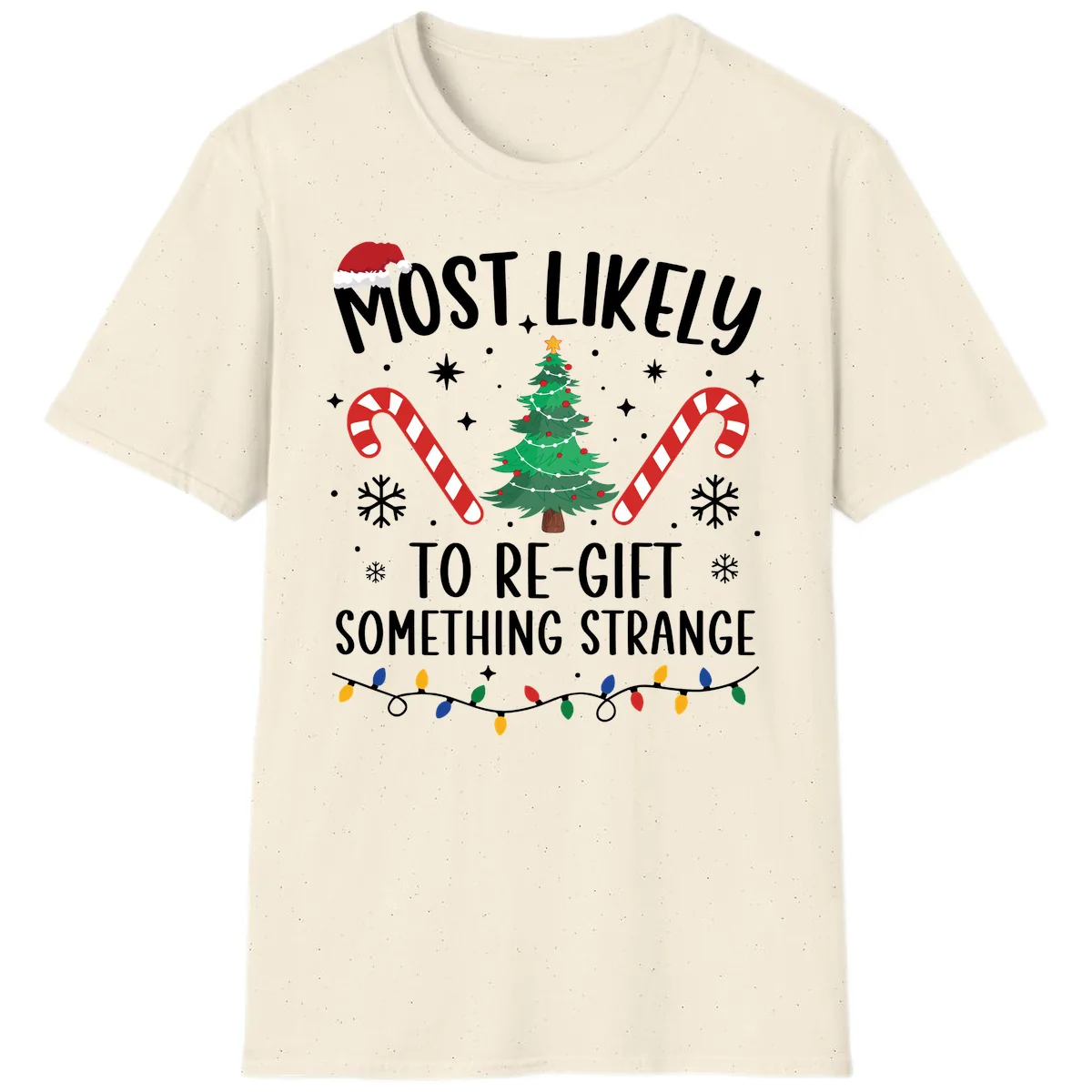 Most Likely To Re-Gift Something Strange T-Shirt in Natural