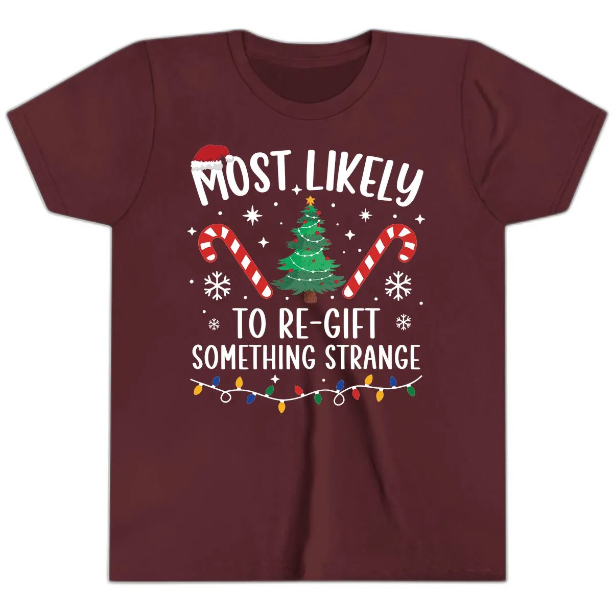 Most Likely To Re-Gift Something Strange Youth T-Shirt in Maroon