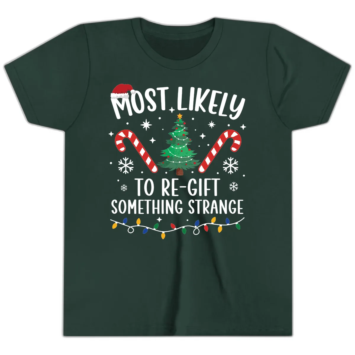 Most Likely To Re-Gift Something Strange Youth T-Shirt in Forest