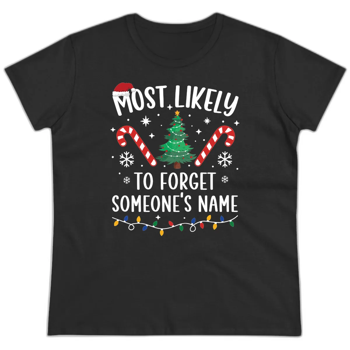 Most Likely To Forget Someone's Name Christmas Tee Ladies Tee in Black