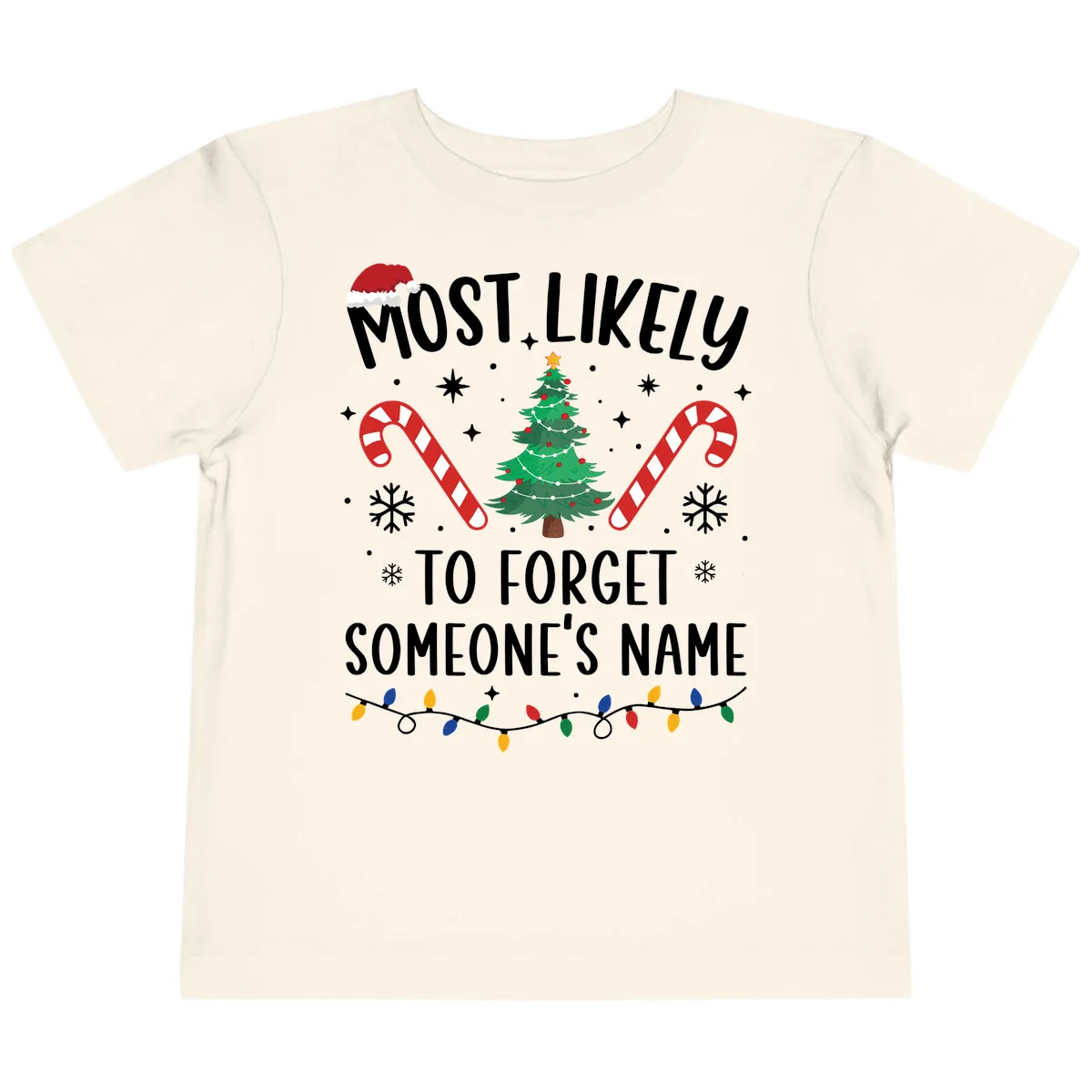 Most Likely To Forget Someone's Name Christmas Tee Toddler T-Shirt in Natural