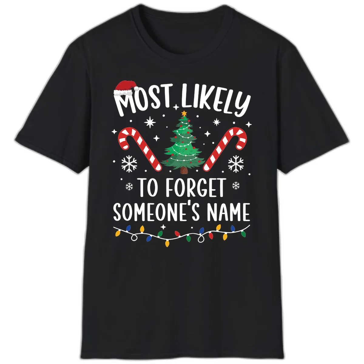 Most Likely To Forget Someone's Name Christmas Tee T-Shirt in Black