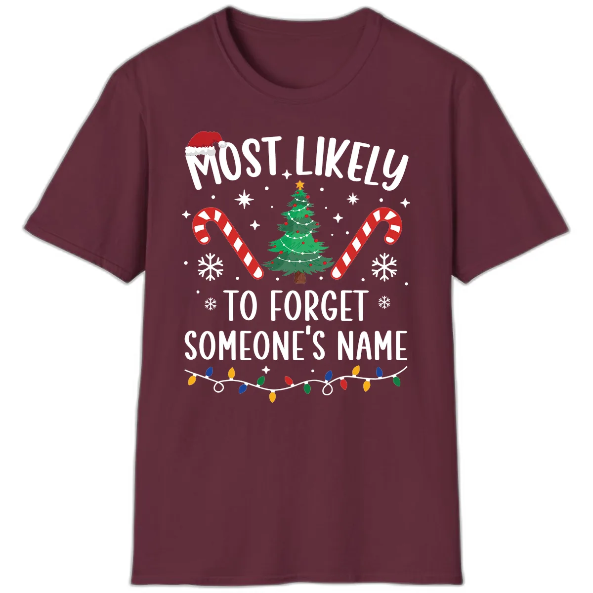 Most Likely To Forget Someone's Name Christmas Tee T-Shirt in Maroon
