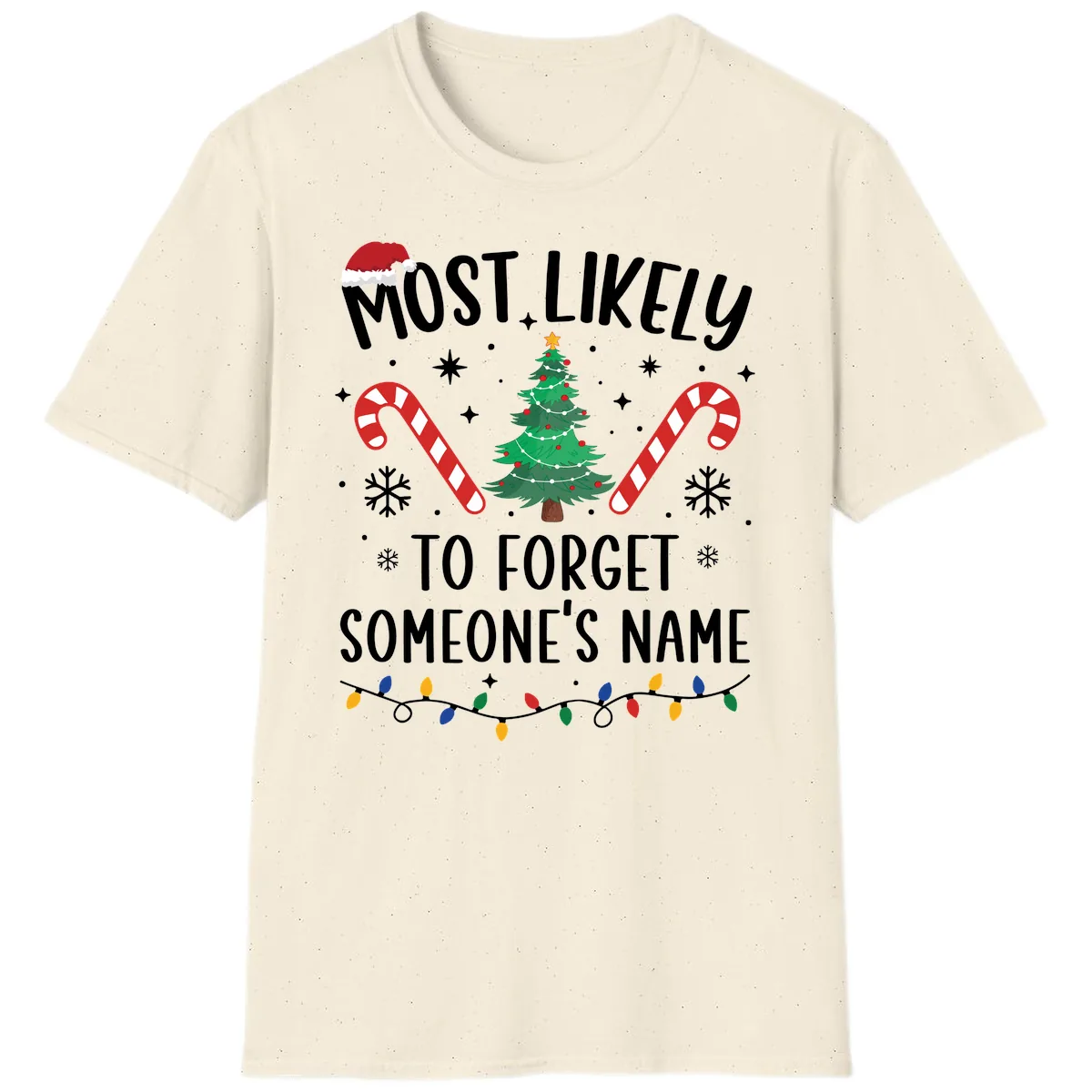 Most Likely To Forget Someone's Name Christmas Tee T-Shirt in Natural