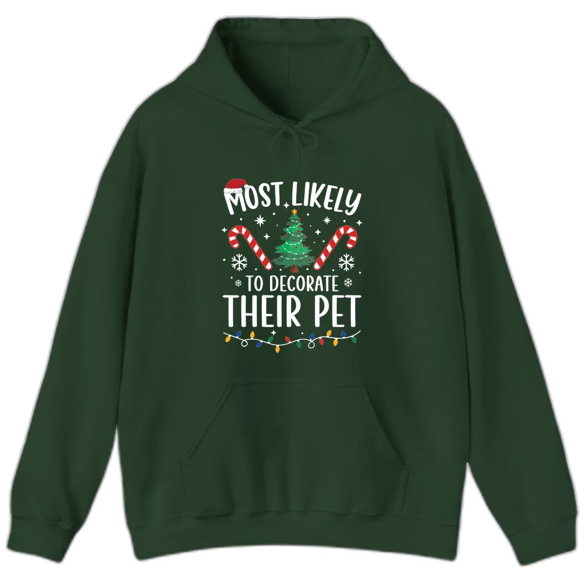 Most Likely To Decorate Their Pet Christmas Hoodie in Forest Green