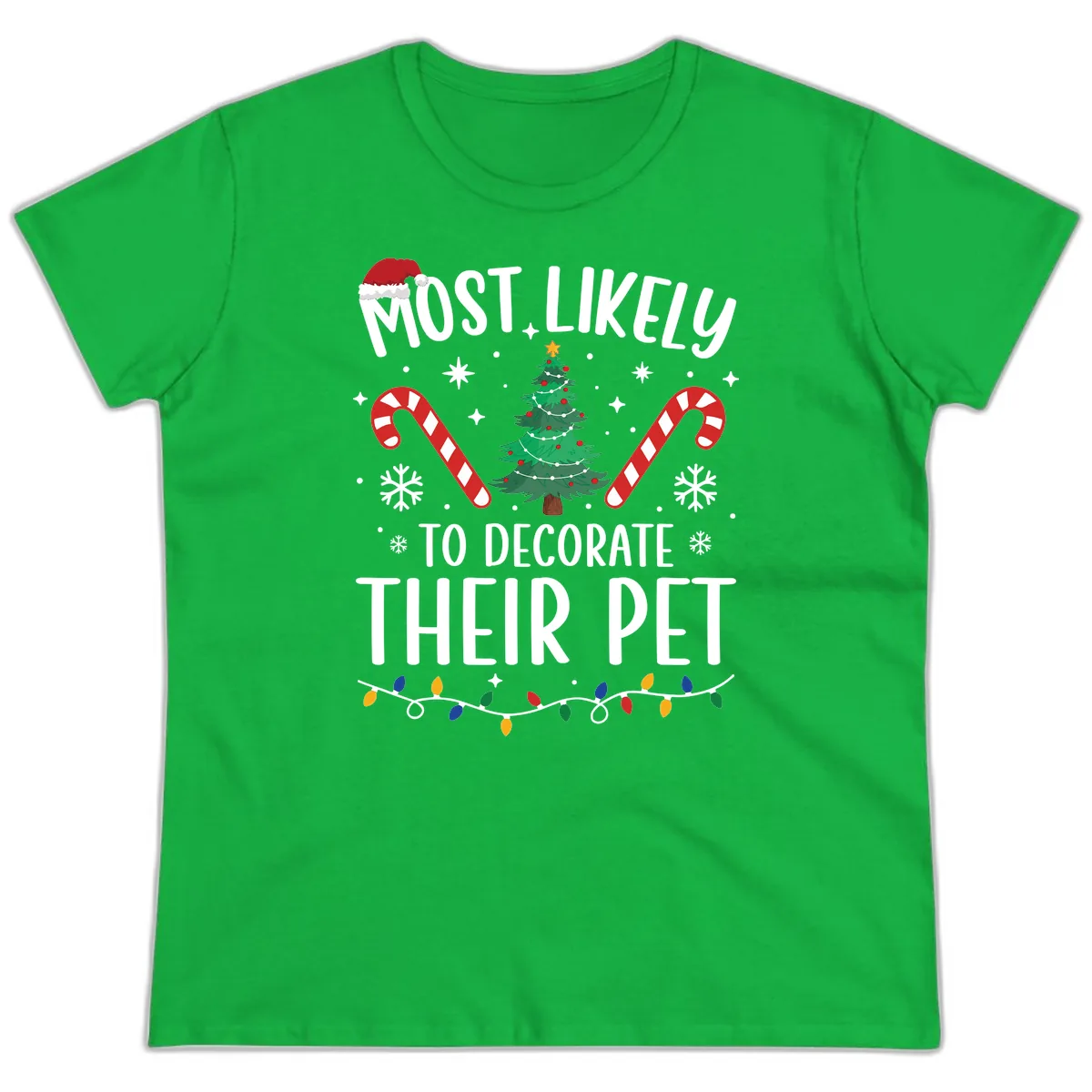 Most Likely To Decorate Their Pet Christmas Ladies Tee in Irish Green
