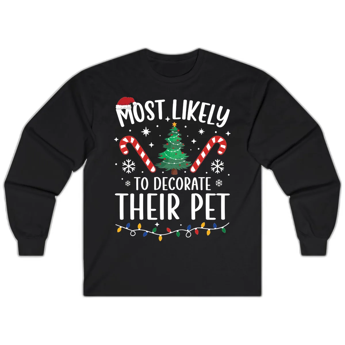Most Likely To Decorate Their Pet Christmas Long Sleeve in Black