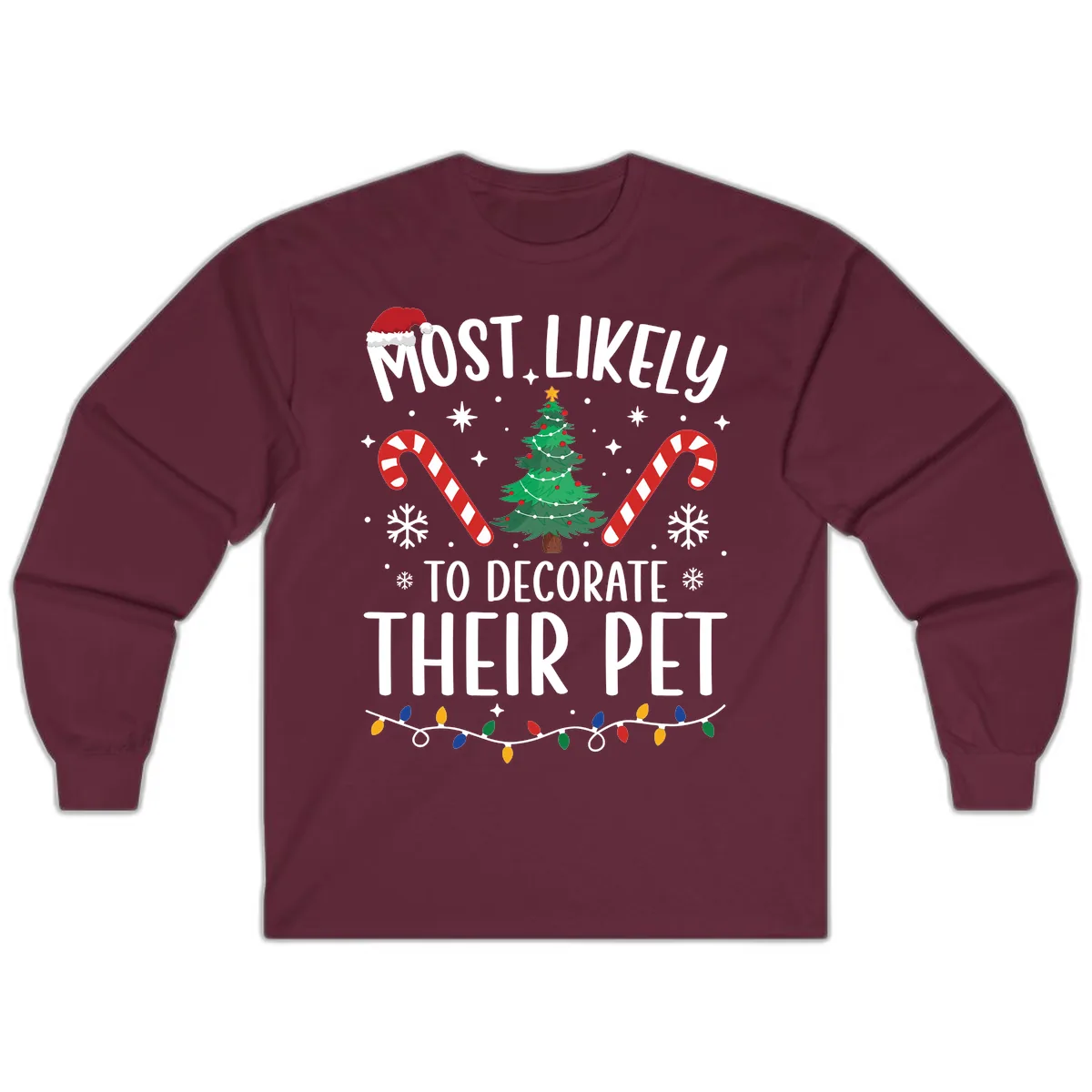 Most Likely To Decorate Their Pet Christmas Long Sleeve in Maroon