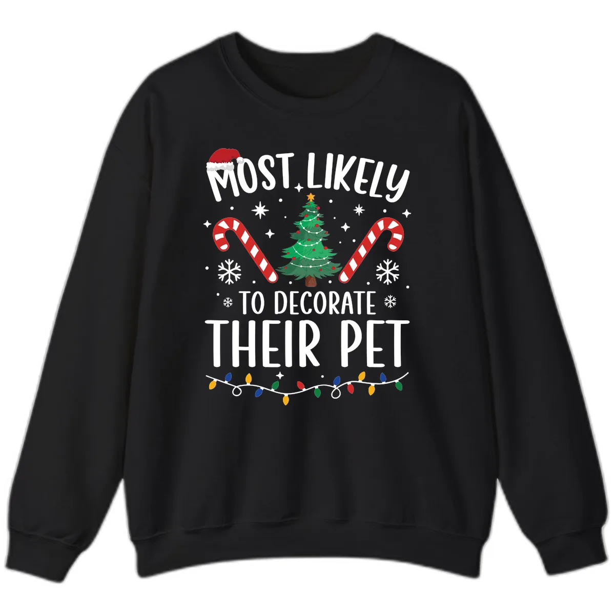 Most Likely To Decorate Their Pet Christmas Sweatshirt in Black