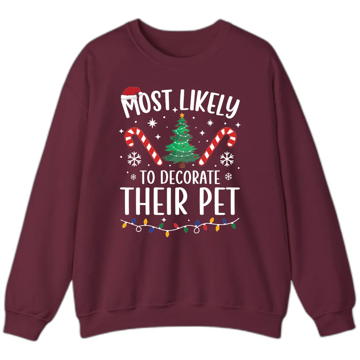 Most Likely To Decorate Their Pet Christmas Sweatshirt in Maroon