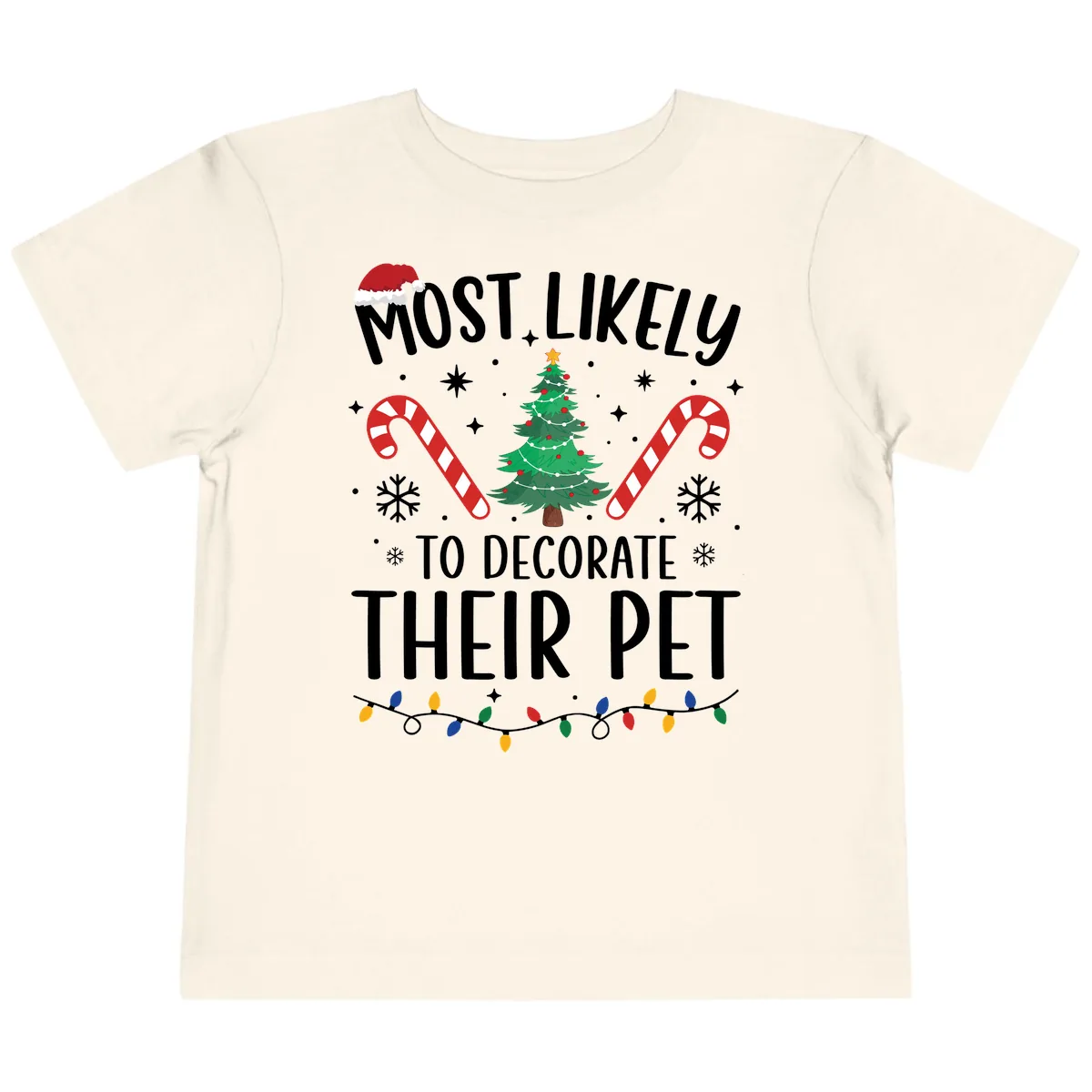 Most Likely To Decorate Their Pet Christmas Toddler T-Shirt in Natural