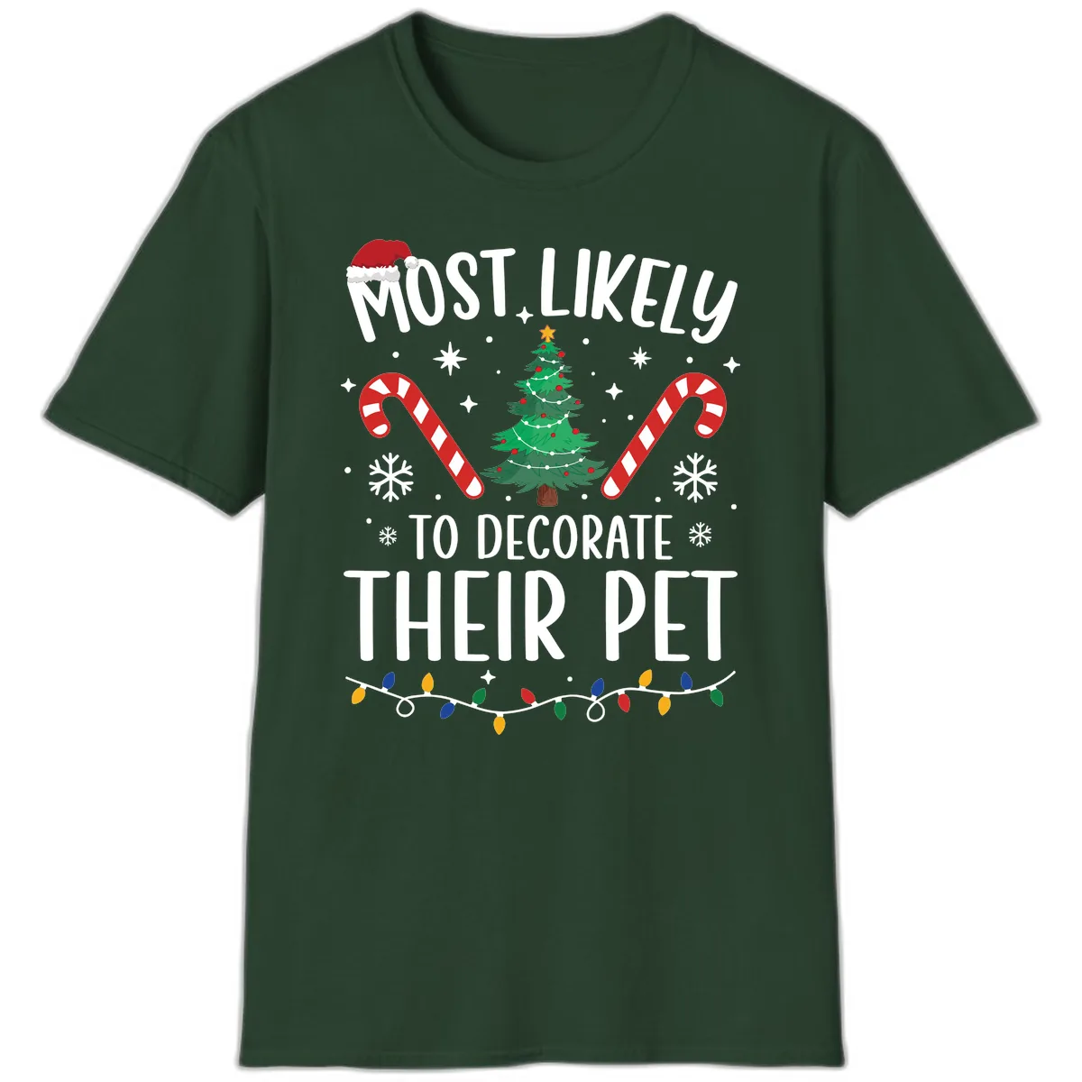 Most Likely To Decorate Their Pet Christmas T-Shirt in Forest Green