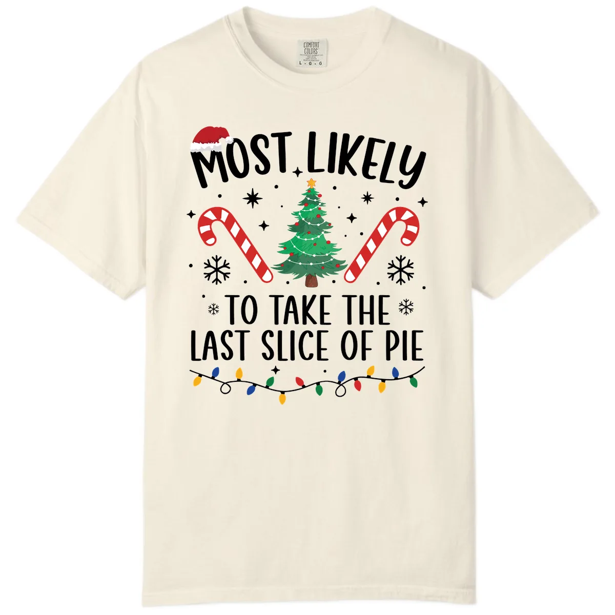 Most Likely To Take The Last Slice Comfort Color in Ivory