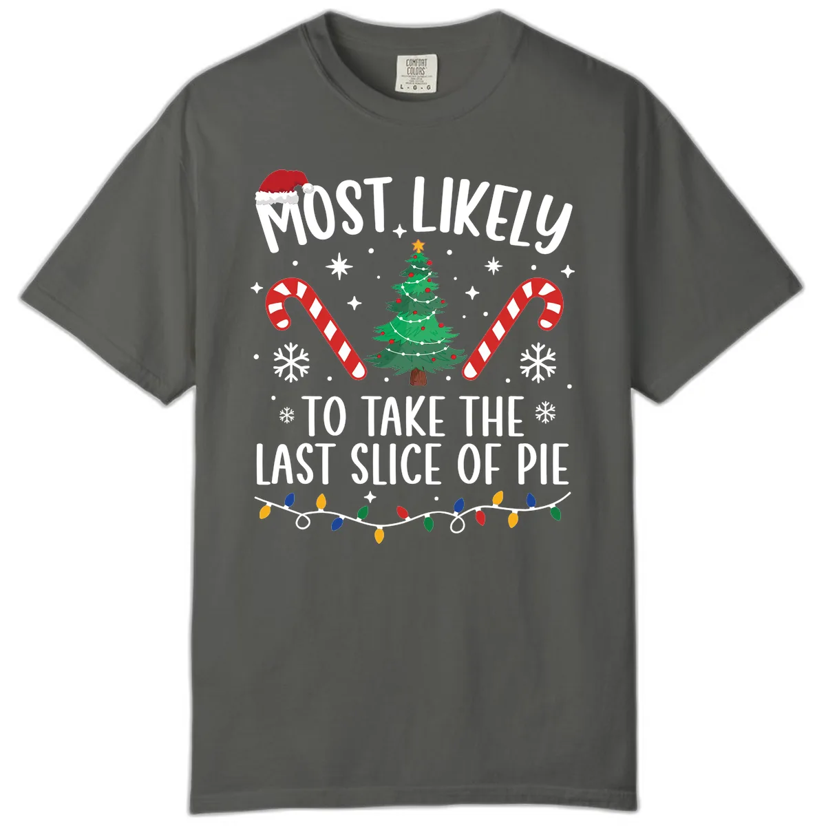 Most Likely To Take The Last Slice Comfort Color in Pepper