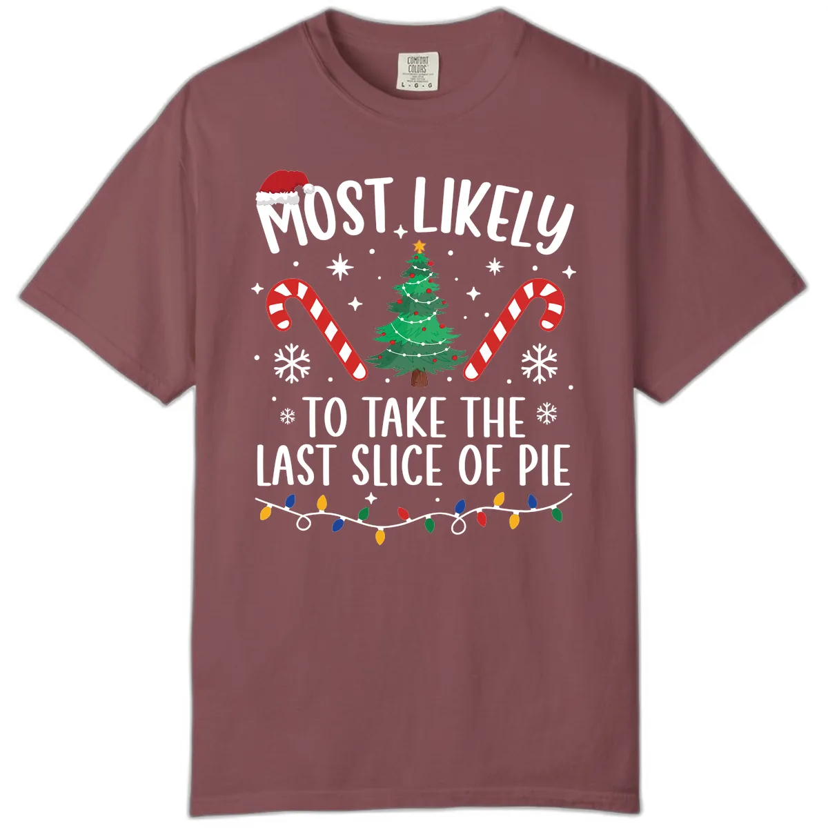 Most Likely To Take The Last Slice Comfort Color in Brick