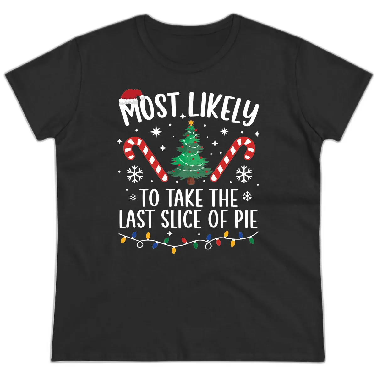 Most Likely To Take The Last Slice Ladies Tee in Black