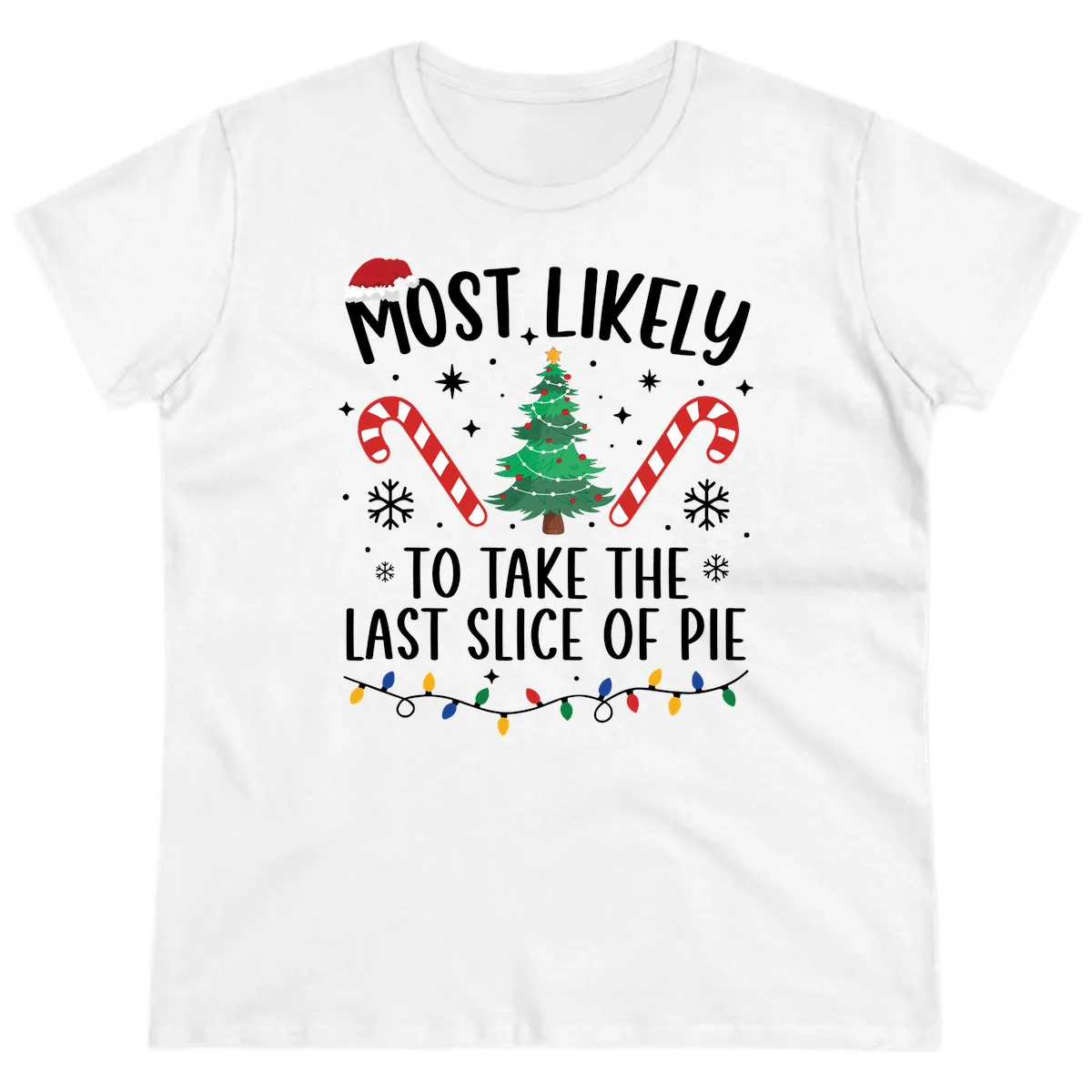 Most Likely To Take The Last Slice Ladies Tee in White