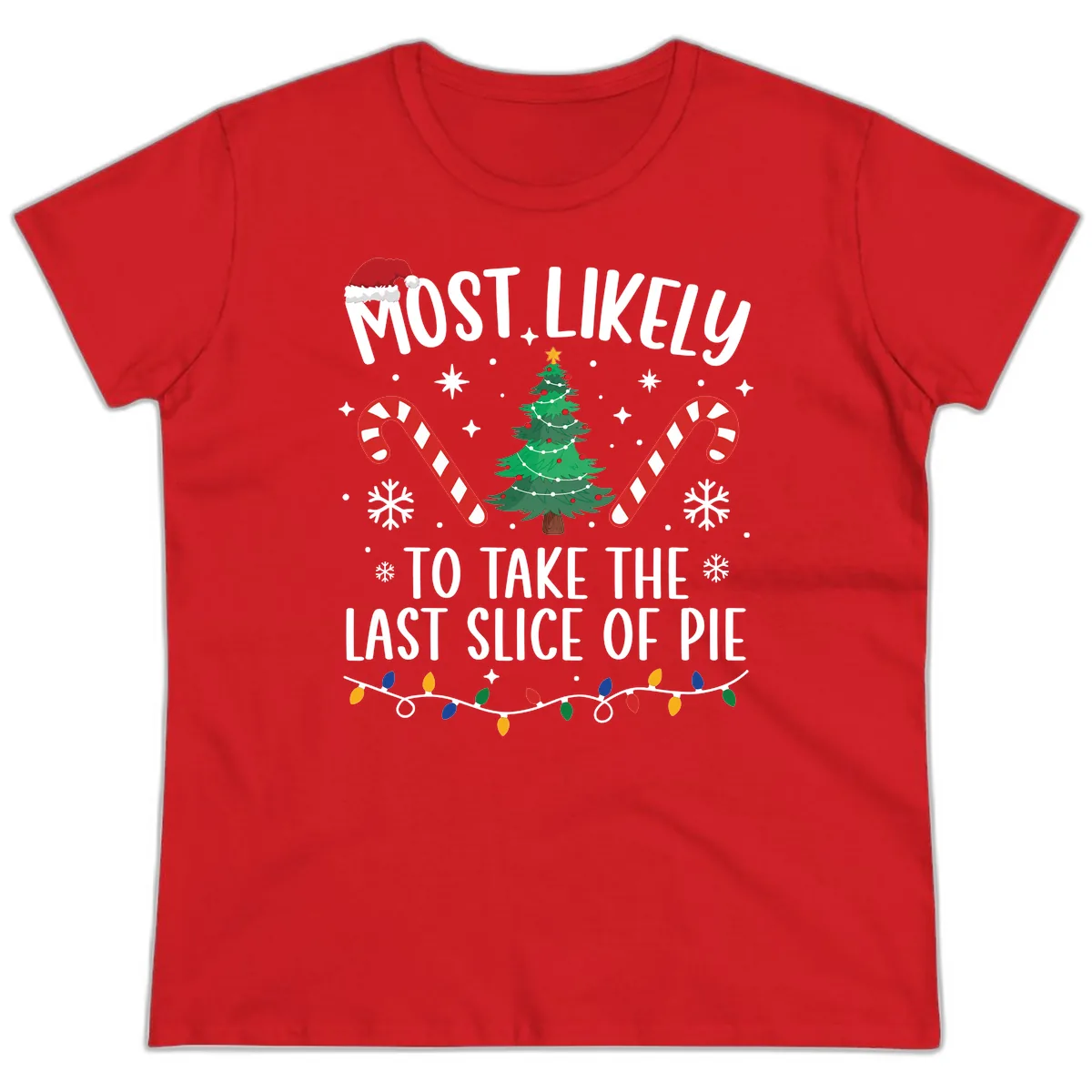Most Likely To Take The Last Slice Ladies Tee in Red