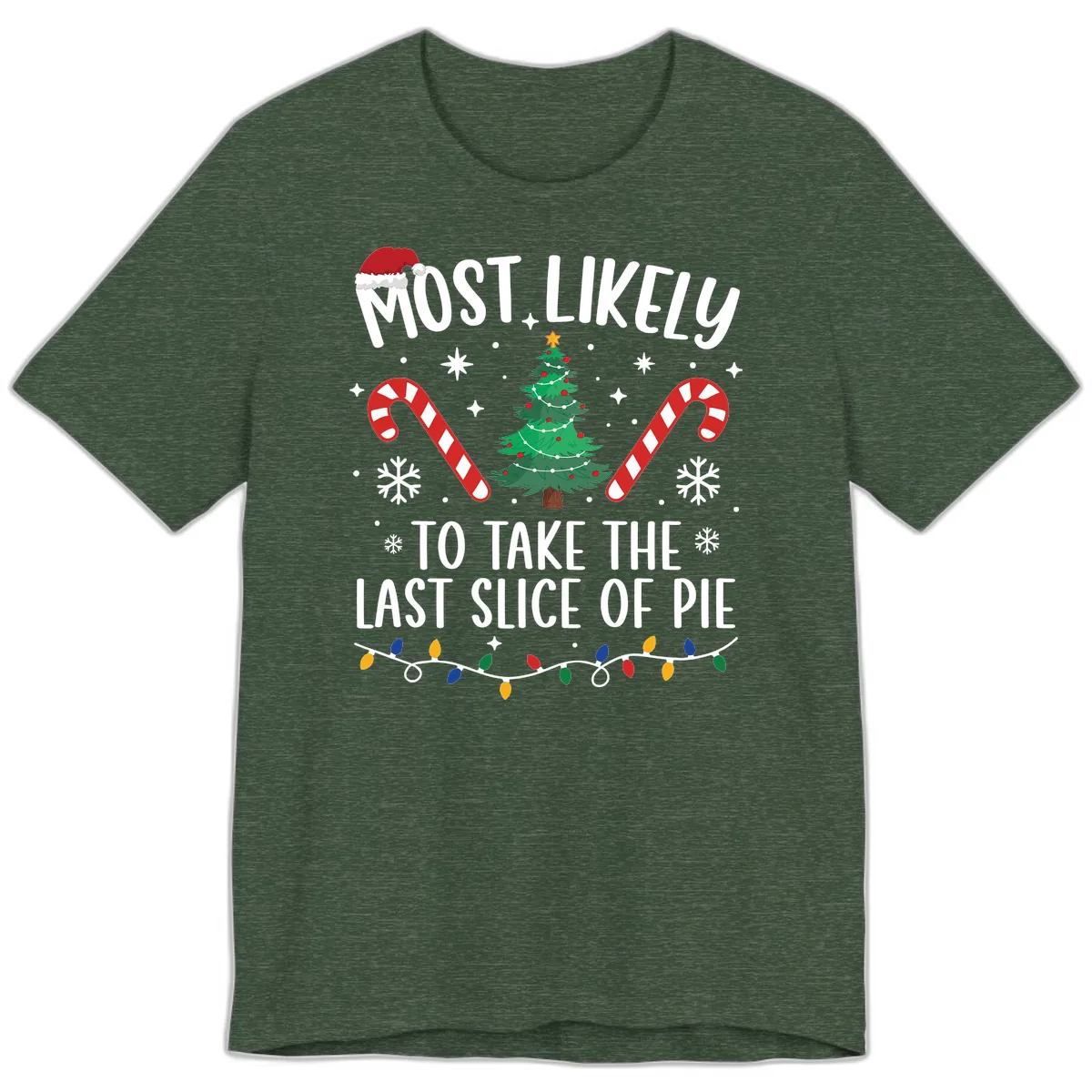 Most Likely To Take The Last Slice Premium T-Shirt in Heather Forest