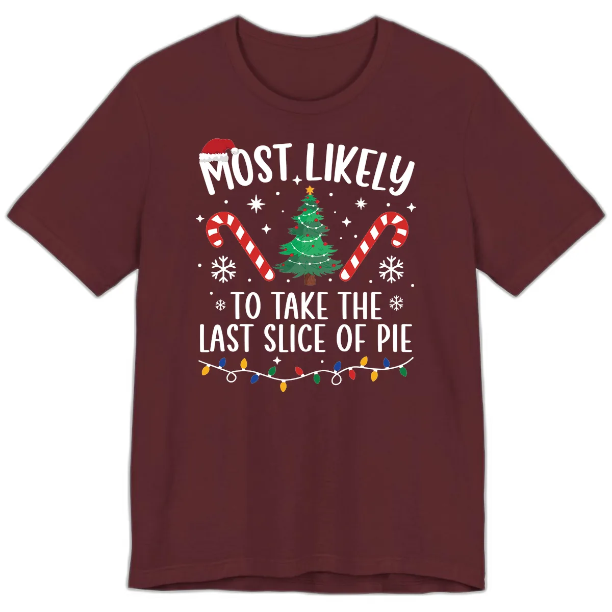 Most Likely To Take The Last Slice Premium T-Shirt in Maroon