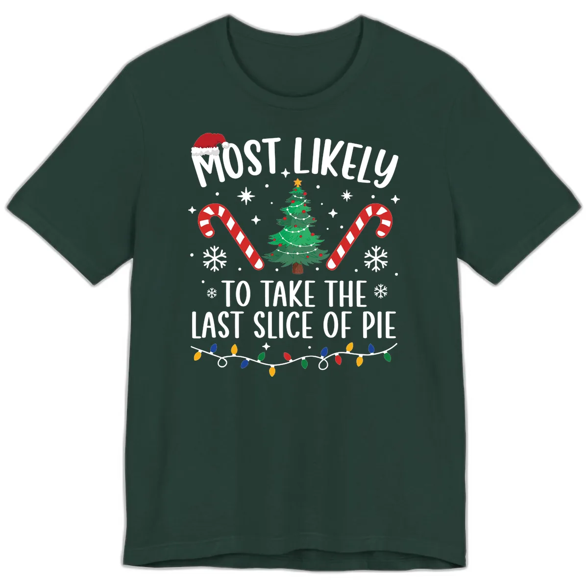 Most Likely To Take The Last Slice Premium T-Shirt in Forest