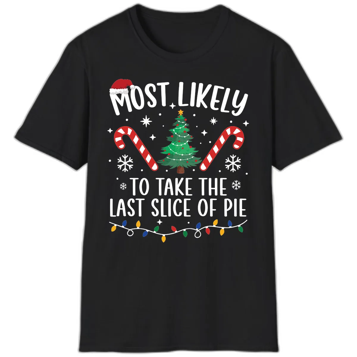 Most Likely To Take The Last Slice T-Shirt in Black