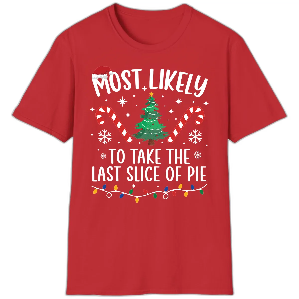 Most Likely To Take The Last Slice T-Shirt in Red