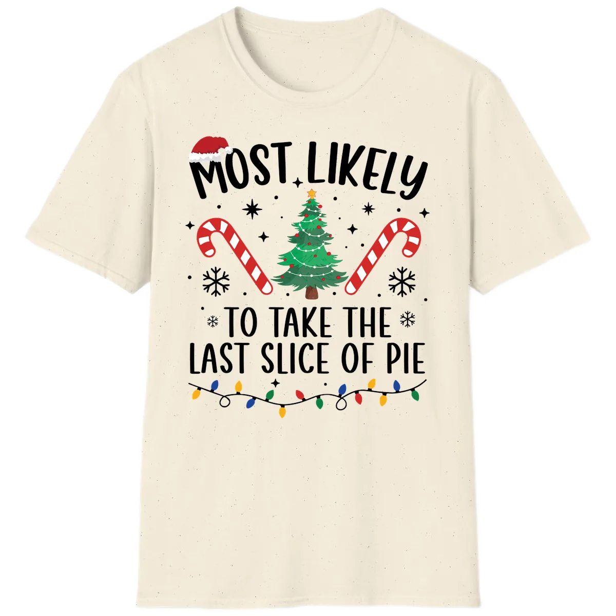 Most Likely To Take The Last Slice T-Shirt in Natural
