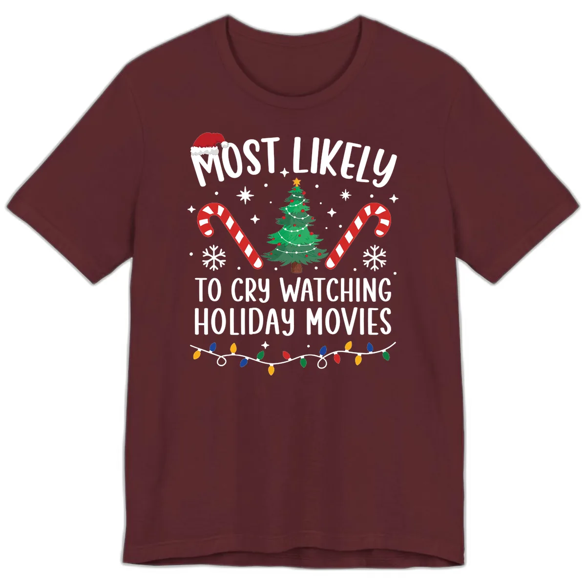 Most Likely To Cry Watching Holiday Movies Premium T-Shirt in Maroon