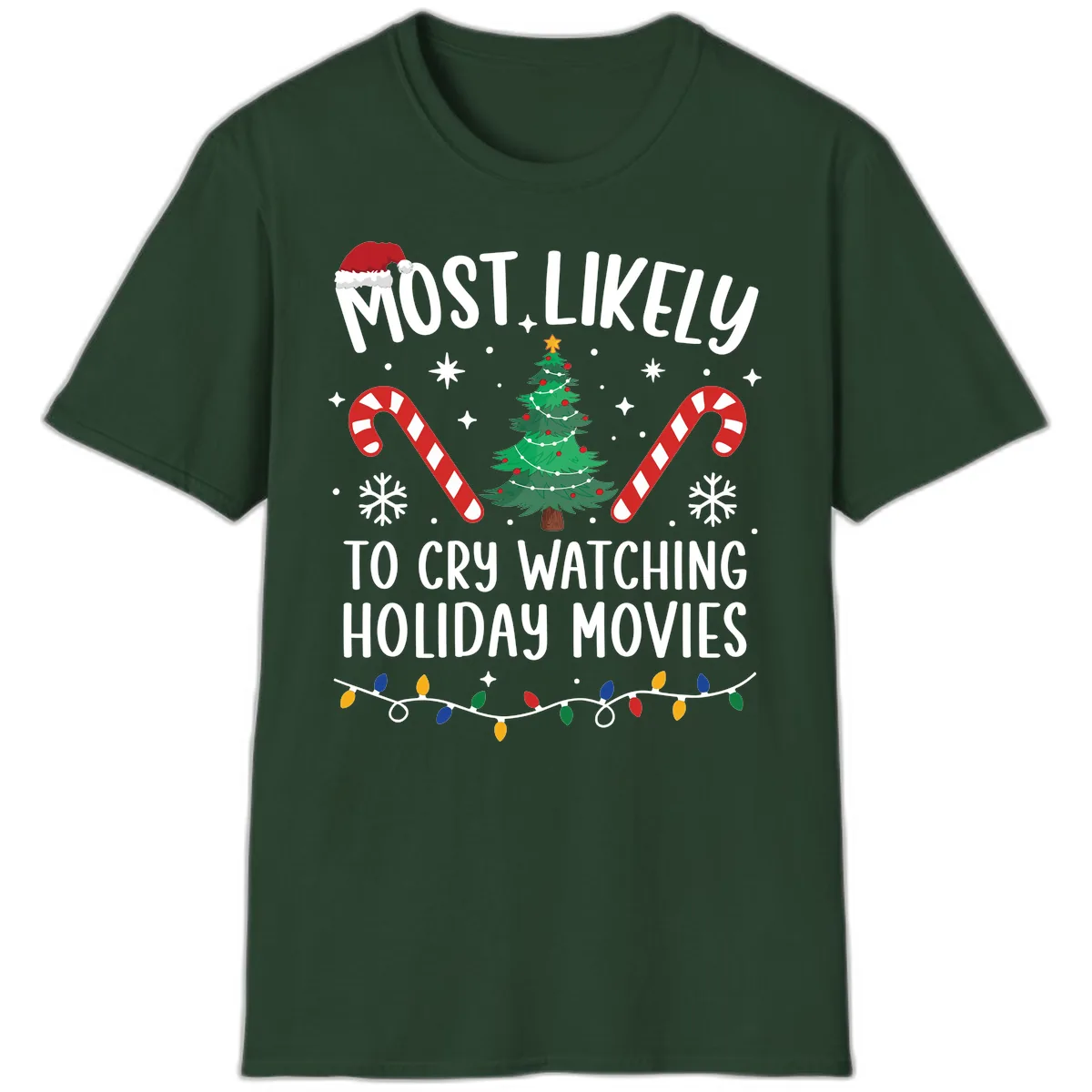 Most Likely To Cry Watching Holiday Movies T-Shirt in Forest Green
