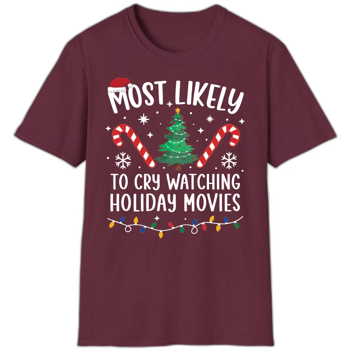 Most Likely To Cry Watching Holiday Movies T-Shirt in Maroon