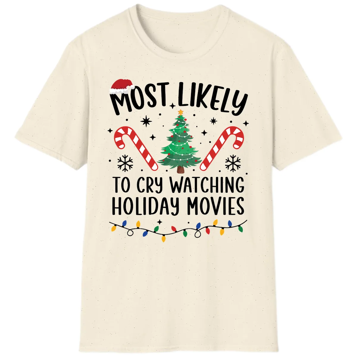 Most Likely To Cry Watching Holiday Movies T-Shirt in Natural