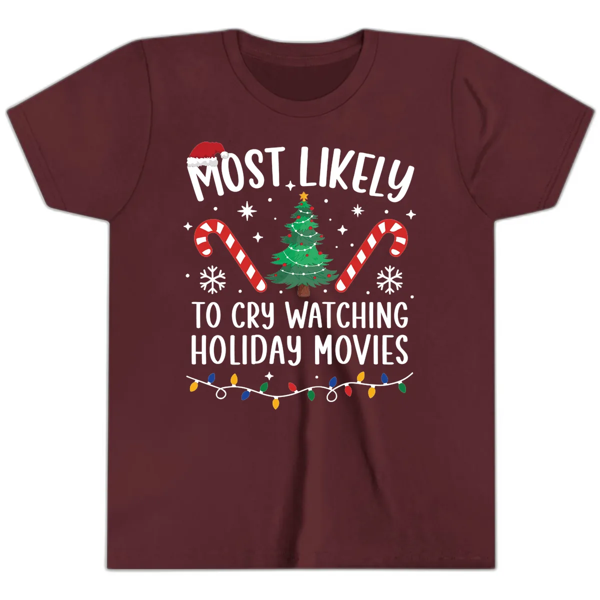 Most Likely To Cry Watching Holiday Movies Youth T-Shirt in Maroon