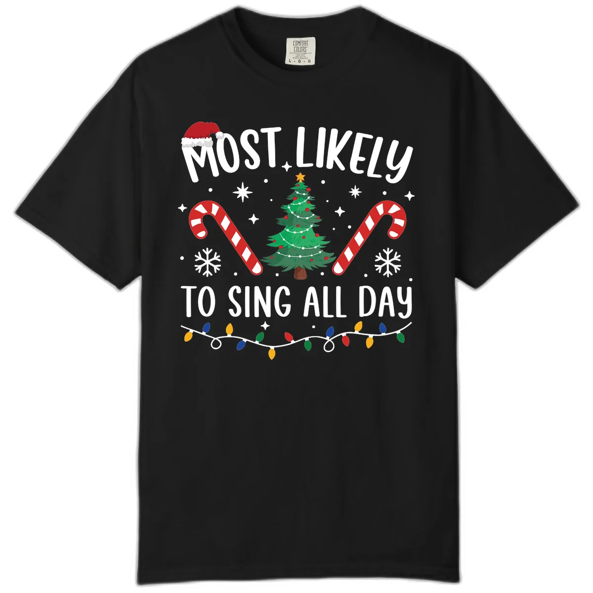 Most Likely To Sing All Day Christmas Comfort Color in Black