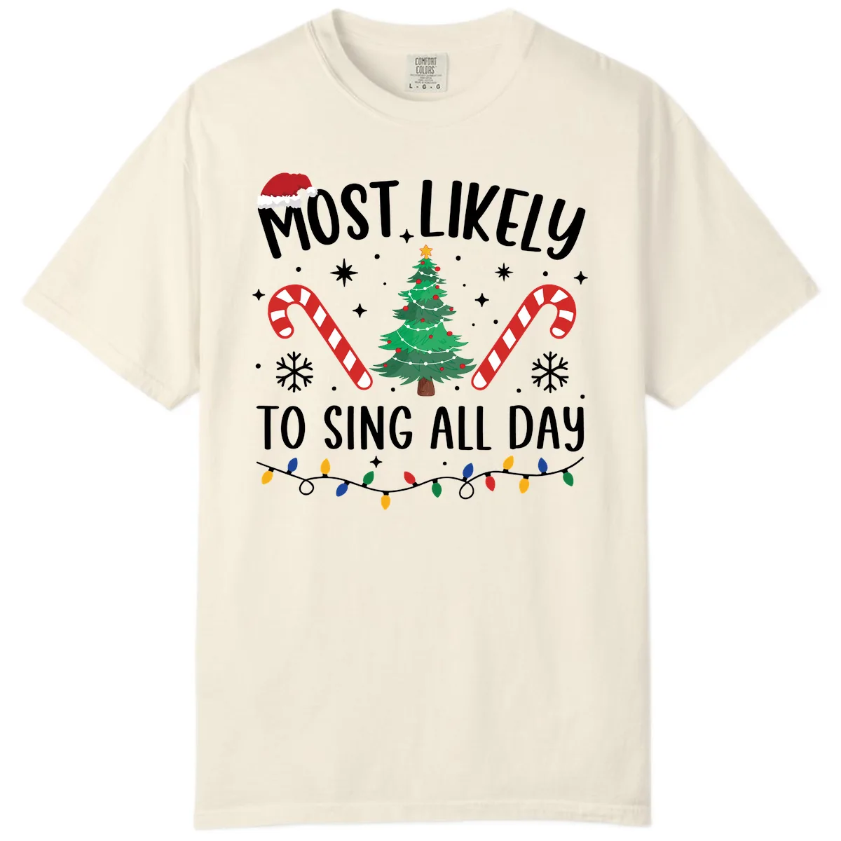 Most Likely To Sing All Day Christmas Comfort Color in Ivory